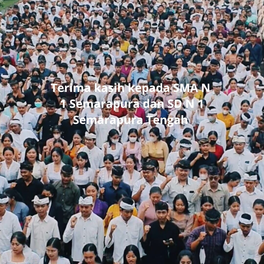 Terimakasih kepada SMA N 1 Semarapura dan SD N 1 Semarapura Tengah