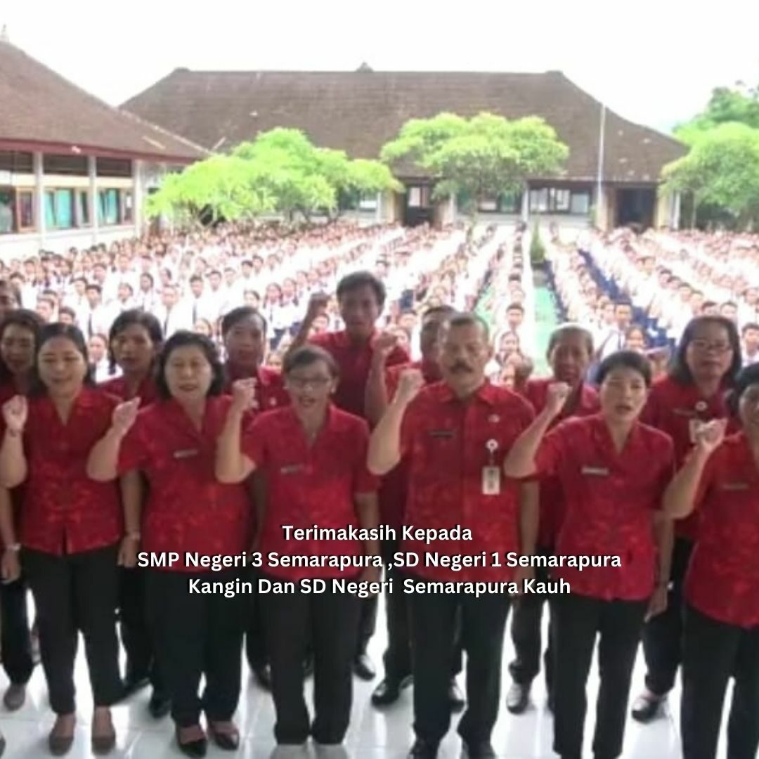 Terimakasih kepada SMP Negeri 3 Semarapura ,SD Negeri 1 Semarapura Kangin Dan SD Negeri Semarapura Kauh Terimakasih kepada SMP Negeri 3 Semarapura ,SD Negeri 1 Semarapura Kangin Dan SD Negeri Semarapura Kauh