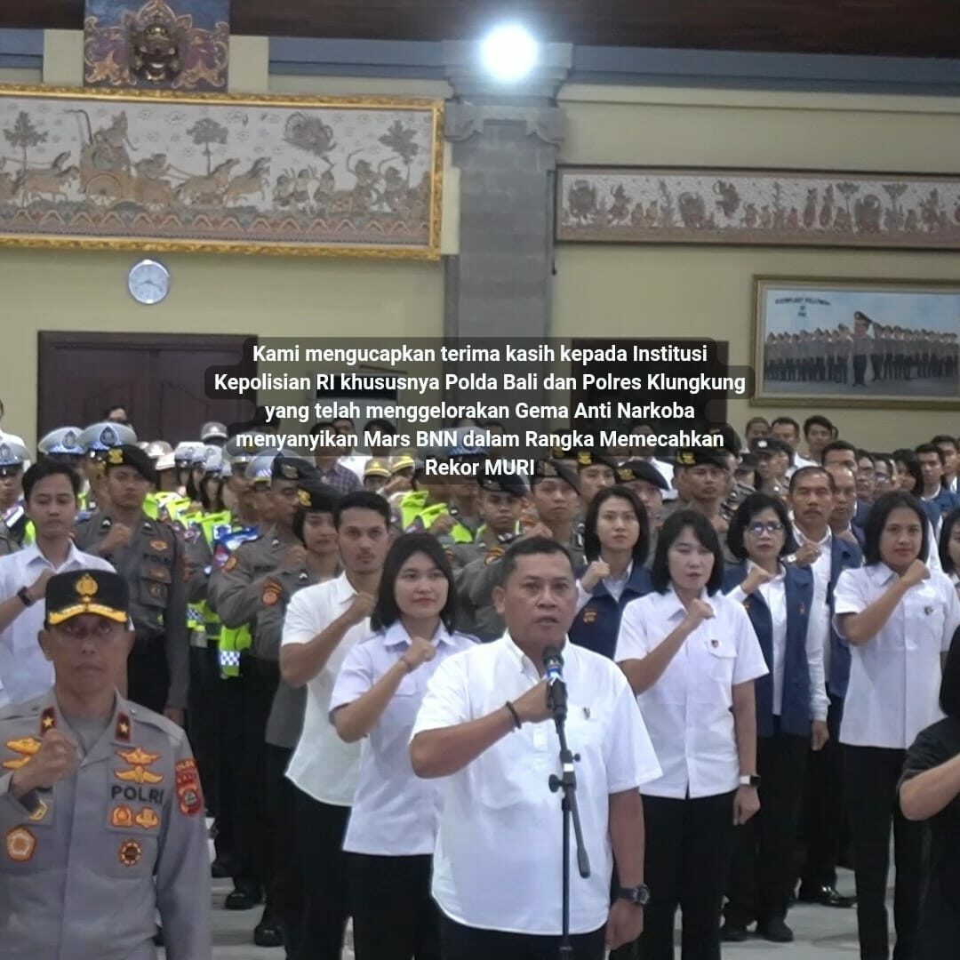 Terima kasih kepada Institusi Kepolisian RI khususnya Polda Bali dan Polres Klungkung yang telah menggelorakan Gema Anti Narkoba menyanyikan Mars BNN dalam Rangka Memecahkan Rekor MURI Terima kasih kepada Institusi Kepolisian RI khususnya Polda Bali dan Polres Klungkung yang telah menggelorakan Gema Anti Narkoba menyanyikan Mars BNN dalam Rangka Memecahkan Rekor MURI