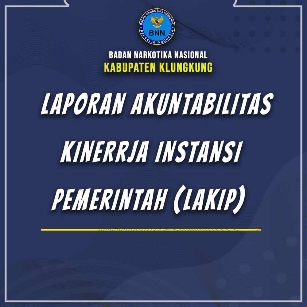 LAPORAN AKUNTABILITAS KINERJA INSTANSI PEMERINTAH (LAKIP) LAPORAN AKUNTABILITAS KINERJA INSTANSI PEMERINTAH (LAKIP)